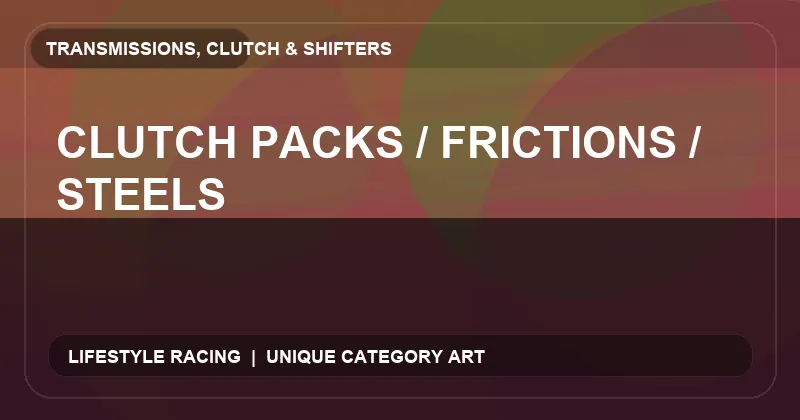Clutch Packs / Frictions / Steels